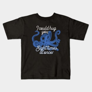Squid Octopus - Hug 8 Times Kids T-Shirt